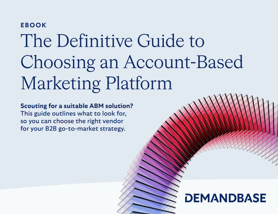 The Definitive Guide to Choosing an Account-Based Marketing Platform